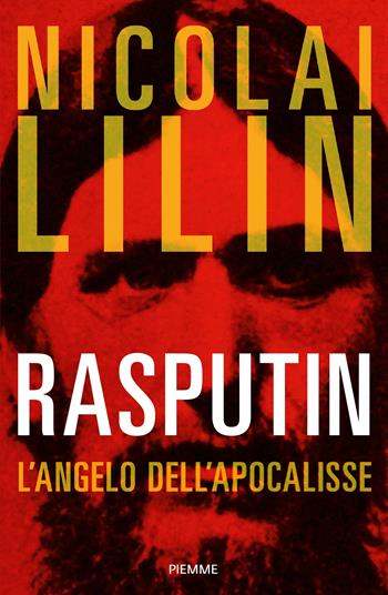 Rasputin. L'angelo dell'apocalisse - Nicolai Lilin - Libro Piemme 2024, Saggi PM | Libraccio.it
