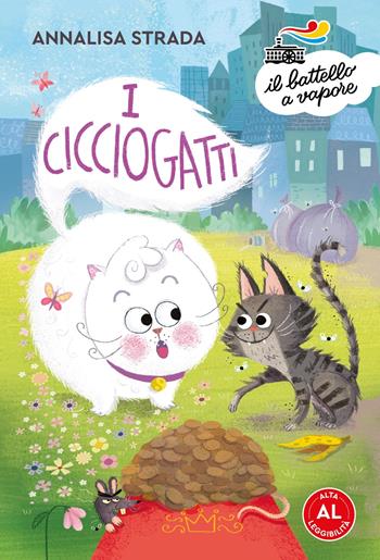 I Cicciogatti. Ediz. ad alta leggibilità - Annalisa Strada - Libro Piemme 2024, Il battello a vapore. Serie bianca | Libraccio.it