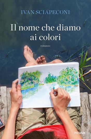 Il nome che diamo ai colori - Ivan Sciapeconi - Libro Piemme 2023 | Libraccio.it