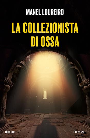 La collezionista di ossa - Manel Loureiro - Libro Piemme 2024, Thriller | Libraccio.it
