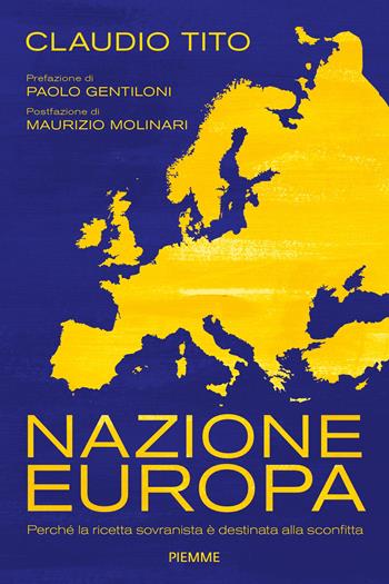 Nazione Europa. Perché la ricetta sovranista è destinata alla sconfitta - Claudio Tito - Libro Piemme 2024, Saggi PM | Libraccio.it