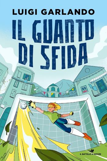 Il guanto di sfida. Storie di sport - Luigi Garlando - Libro Piemme 2024, Il battello a vapore. One shot | Libraccio.it