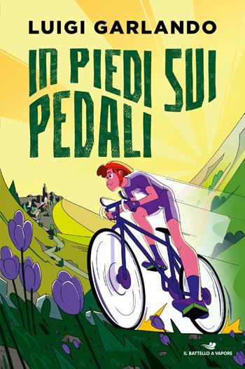 In piedi sui pedali. Storie di sport - Luigi Garlando - Libro Piemme 2024, Il battello a vapore. One shot | Libraccio.it