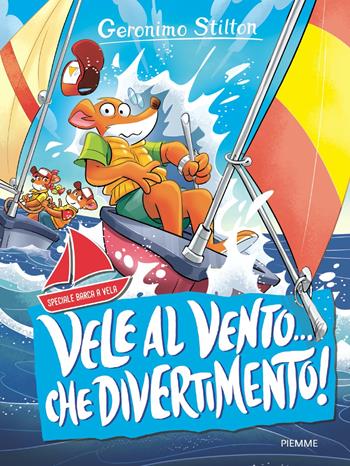 Vele al vento... che divertimento! - Geronimo Stilton - Libro Piemme 2024, Il battello a vapore. One shot | Libraccio.it