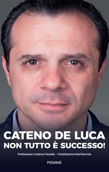 Non tutto è successo! - Cateno De Luca - Libro Piemme 2023 | Libraccio.it