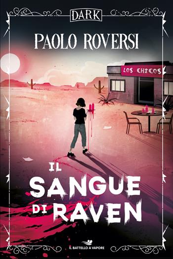 Il sangue di Raven. Dark - Paolo Roversi - Libro Piemme 2024, Il battello a vapore. Dark | Libraccio.it