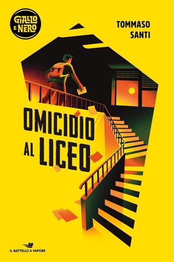 Omicidio al liceo - Tommaso Santi - Libro Piemme 2024, Il battello a vapore. Giallo e nero | Libraccio.it