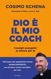 Dio è il mio coach. Consigli evangelici su misura per te