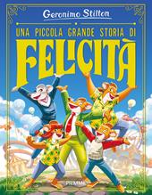 Una piccola grande storia di felicità. Ediz. illustrata