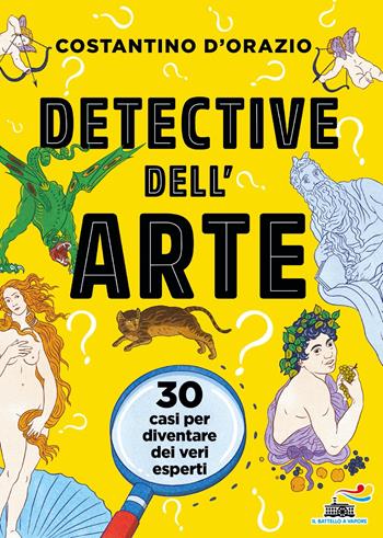 Detective dell'arte. 30 casi per diventare dei veri esperti - Costantino D'Orazio - Libro Piemme 2024, Il battello a vapore. One shot | Libraccio.it