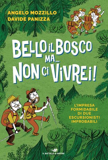 Bello il bosco ma... non ci vivrei! L'impresa formidabile di due escursionisti improbabili - Angelo Mozzillo, Davide Panizza - Libro Piemme 2024, Il battello a vapore. One shot | Libraccio.it