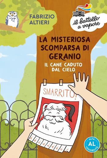 La misteriosa scomparsa di Geranio, il cane caduto dal cielo. Ediz. ad alta leggibilità - Fabrizio Altieri - Libro Piemme 2025, Il battello a vapore. Serie azzurra | Libraccio.it