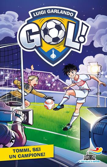 Tommi, sei un campione! - Luigi Garlando - Libro Piemme 2024, Il battello a vapore. Gol! | Libraccio.it