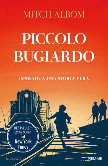 Piccolo bugiardo. Ispirato a una storia vera - Mitch Albom - Libro Piemme 2024, Storica | Libraccio.it