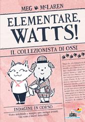 Il collezionista di ossi. Elementare, Watts! Ediz. illustrata