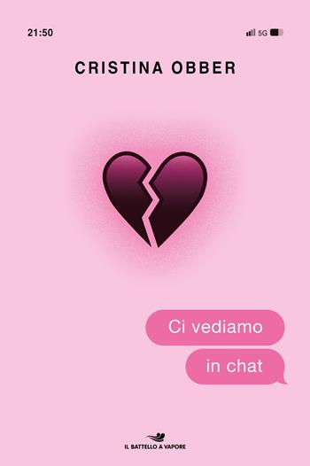 Ci vediamo in chat - Cristina Obber - Libro Piemme 2024, Il battello a vapore. One shot | Libraccio.it