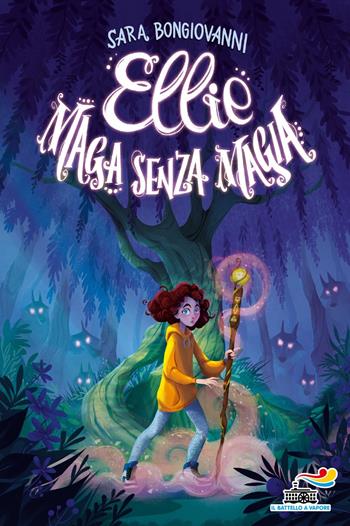 Ellie maga senza magia - Sara Bongiovanni - Libro Piemme 2024, Il battello a vapore. One shot | Libraccio.it
