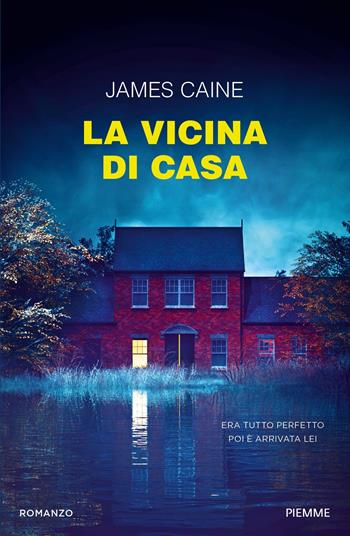 La vicina di casa - James Caine - Libro Piemme 2024 | Libraccio.it