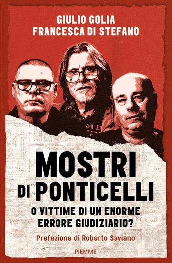 Mostri di Ponticelli. O vittime di un enorme errore giudiziario? - Giulio Golia, Francesca Di Stefano - Libro Piemme 2024, Saggi PM | Libraccio.it