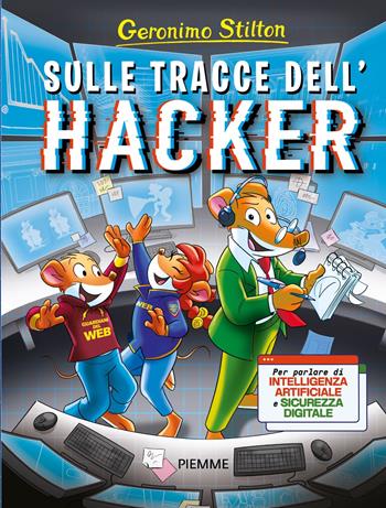 Sulle tracce dell'hacker - Geronimo Stilton - Libro Piemme 2024, One shot | Libraccio.it