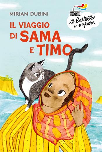 Il viaggio di Sama e Timo - Miriam Dubini - Libro Piemme 2024, Il battello a vapore. Serie arancio | Libraccio.it