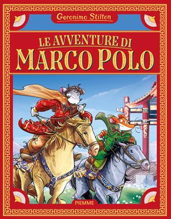 Le avventure di Marco Polo. Ediz. a colori - Geronimo Stilton - Libro Piemme 2024, One shot | Libraccio.it