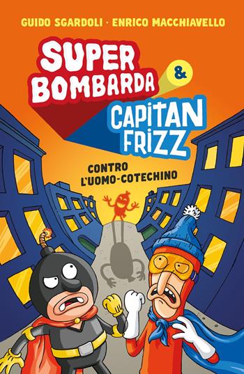 Super Bombarda e Capitan Frizz contro l'uomo cotechino - Guido Sgardoli - Libro Piemme 2024, Il battello a vapore. Miniserie | Libraccio.it