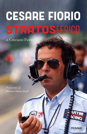 Cesare Fiorio. StratoSferico - Cristiano Fiorio - Libro Piemme 2024, Saggi PM | Libraccio.it