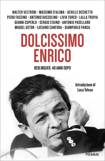 Dolcissimo Enrico. Berlinguer, 40 anni dopo  - Libro Piemme 2024, Saggi PM | Libraccio.it