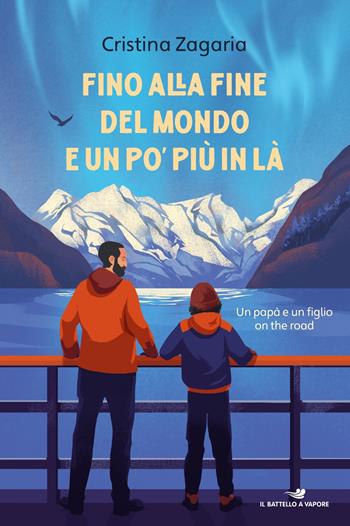 Fino alla fine del mondo e un po' più in là - Cristina Zagaria - Libro Piemme 2024, Il battello a vapore. One shot | Libraccio.it
