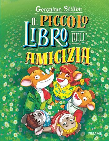 Il piccolo libro dell'amicizia - Geronimo Stilton - Libro Piemme 2024, Libri speciali | Libraccio.it