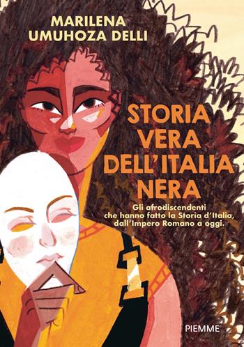 Storia vera dell'Italia nera. Gli afrodiscendenti che hanno fatto la Storia d'Italia, dall'impero romano a oggi - Marilena Umuhoza Delli - Libro Piemme 2024, Il battello a vapore | Libraccio.it