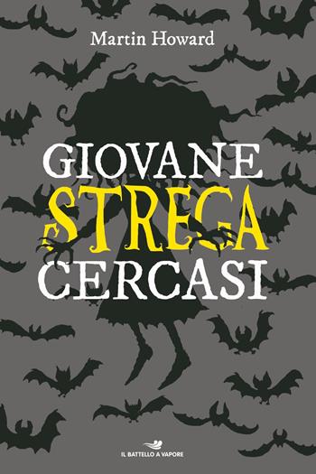 Giovane strega cercasi - Martin Howard - Libro Piemme 2024, Il battello a vapore. One shot | Libraccio.it
