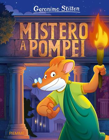 Mistero a Pompei - Geronimo Stilton - Libro Piemme 2025, One shot | Libraccio.it