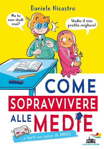 Come sopravvivere alle medie... e farti un sacco di amici - Daniele Nicastro - Libro Piemme 2024, Il battello a vapore. One shot | Libraccio.it
