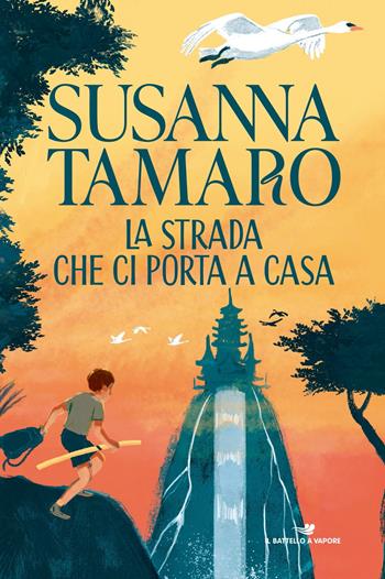 La strada che ci porta a casa - Susanna Tamaro - Libro Piemme 2024, Il battello a vapore. One shot | Libraccio.it