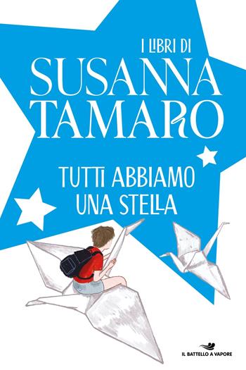 Tutti abbiamo una stella - Susanna Tamaro - Libro Piemme 2024, Il battello a vapore. One shot | Libraccio.it