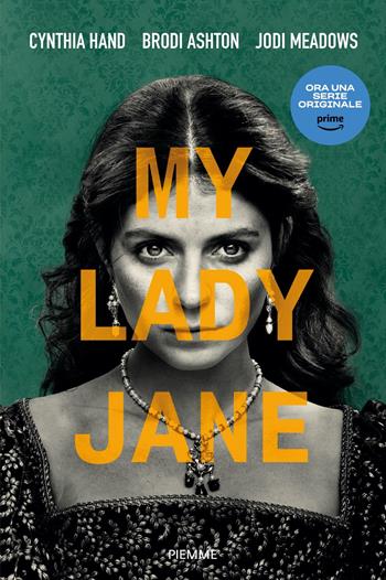 My Lady Jane - Cynthia Hand, Brodi Ashton, Jodi Meadows - Libro Piemme 2024 | Libraccio.it