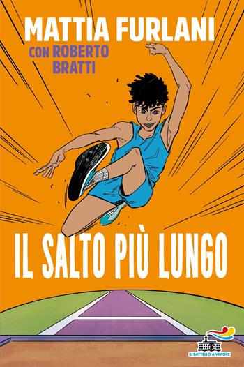 Il salto più lungo - Mattia Furlani, Roberto Bratti - Libro Piemme 2024, Il battello a vapore. One shot | Libraccio.it