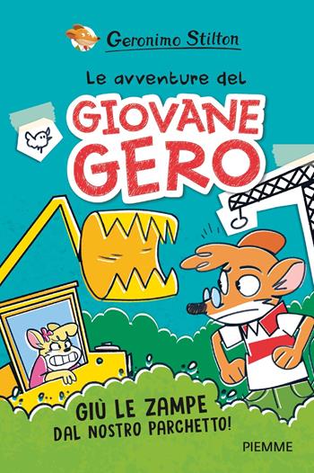Giù le zampe dal nostro parchetto! Le avventure del giovane Gero - Geronimo Stilton - Libro Piemme 2025, Il battello a vapore. One shot | Libraccio.it
