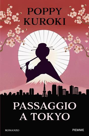 Passaggio a Tokyo - Poppy Kuroki - Libro Piemme 2026, Storica | Libraccio.it