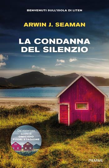 La condanna del silenzio - Arwin J. Seaman - Libro Piemme 2025, Thriller | Libraccio.it