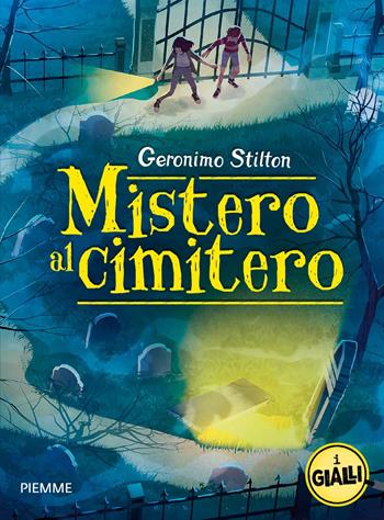 Mistero al cimitero. I gialli di Geronimo Stilton - Geronimo Stilton - Libro Piemme 2025, One shot | Libraccio.it