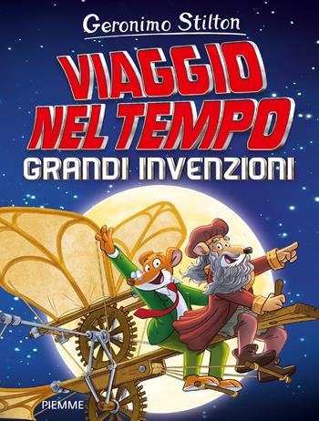 Grandi invenzioni. Viaggio nel tempo - Geronimo Stilton - Libro Piemme 2025, Grandi libri | Libraccio.it