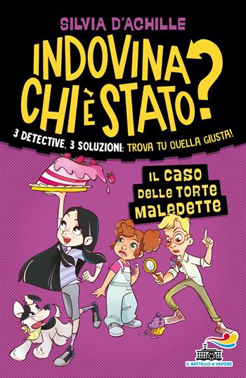 Il caso delle torte maledette. Indovina chi è stato? - Silvia D'Achille - Libro Piemme 2025, Il battello a vapore. Miniserie | Libraccio.it