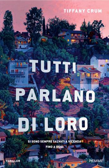 Tutti parlano di loro - Tiffany Crum - Libro Piemme 2026, Thriller | Libraccio.it
