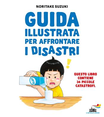 Guida illustrata per affrontare i disastri. Ediz. illustrata - Noritake Suzuki - Libro Piemme 2025 | Libraccio.it