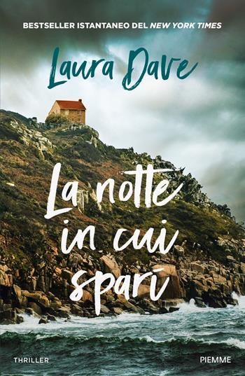 La notte in cui sparì - Laura Dave - Libro Piemme 2025 | Libraccio.it