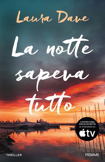 La notte sapeva tutto - Laura Dave - Libro Piemme 2026, Thriller | Libraccio.it