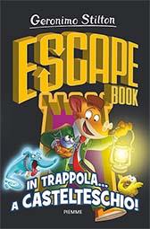 In trappola... a Castelteschio! Escape book - Geronimo Stilton - Libro Piemme 2025, One shot | Libraccio.it